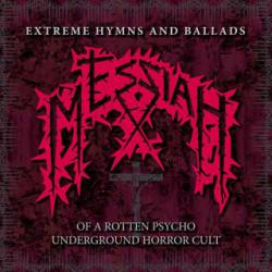 Messiah (CH) : Extreme Hymns and Ballads of a Rotten Psycho Underground Horror Cult